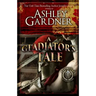 A Gladiator's Tale: A Mystery of Ancient Rome