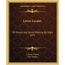 Lewes Lavater: Of Ghosts and Spirits Walking By Night 1572