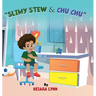 Slimy Stew & Chu Chu