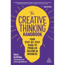 The Creative Thinking Handbook: Your Step-By-Step Guide to Problem Solving in Business