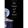 The Virgin and the Grail: Origins of a Legend
