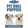 Pit Bull Puppies: Training My Pit Bull Puppy
