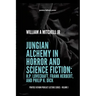 Jungian Alchemy in Horror and Science Fiction: H.P. Lovecraft, Frank Herbert, and Phillip K. Dick: pontos fathom podcast lecture series- volume 1
