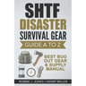 SHTF Disaster Survival Gear Guide A to Z: Best Bug Out Gear & Supply Manual