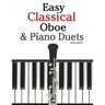 Easy Classical Oboe & Piano Duets: Featuring Music of Bach, Beethoven, Wagner, Handel and Other Composers