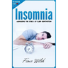 Insomnia: Managing The Stress of Sleep Deprivation: Workbook self help guide to overcome Insomnia for teens and adults who suffe