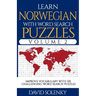 Learn Norwegian with Word Search Puzzles Volume 2: Learn Norwegian Language Vocabulary with 130 Challenging Bilingual Word Find Puzzles for All Ages