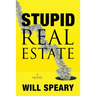 Stupid Real Estate