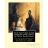 Uncle Tom's Cabin; or, Life Among the Lowly, (1852), by Harriet Beecher Stowe: the rev.James Sherman (21 February 1796 - 15 February 1862), was an Eng