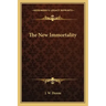 The New Immortality