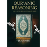 Qur'anic Reasoning: Volume II in The Qur'an Unchained Series