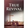 True Revival For the Last Day Events: (True Revival for The Adventist Home, Revival Message to Young People and through Letters to Young Lovers, True