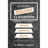 Achieving Excellence in the Classroom: What Makes a Teacher Great?