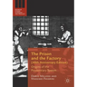 The Prison and the Factory (40th Anniversary Edition): Origins of the Penitentiary System