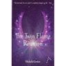 The Twin Flame Reunion