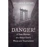 Danger! - A True History of a Great City's Wiles and Temptations: With the Introductory Chapter 'The Pleasant Fiction of the Presumption of Innocence'