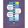 Stress Free Solutions to Becoming Stress Free