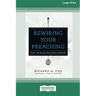 Rewiring Your Preaching: How the Brain Processes Sermons [Standard Large Print 16 Pt Edition]