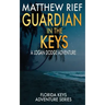 Guardian in the Keys: A Logan Dodge Adventure (Florida Keys Adventure Series Book 16)
