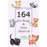164 fun things & trivia about cat- Chris Roy