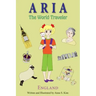 Aria the World Traveler: England: (fun and educational children's picture book for age 4-10 years old)
