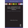 Legal Experiments for Development in Latin America: Modernization, Revolution and Social Justice