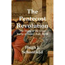 The Pentecost Revolution: The Story of the Jesus Party in Israel, A.D. 36-66