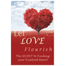 Let Love Flourish: The Secret to Finding Your Kindred Heart