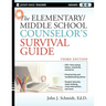 The Elementary/Middle School Counselor's Survival Guide: Grades K-8