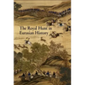 The Royal Hunt in Eurasian History