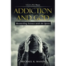 Addiction and God: Reconciling Science with the Spirit