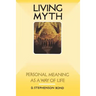 Living Myth: Personal Meaning as a Way of Life