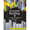Crystal Healing: The Science and Psychology Behind What Works, What Doesn't, and Why