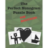 The Perfect Nonogram Puzzle Book For Beginners: Learn How To Do Nonograms