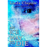 An Ice Way to Die: A Julia Greene Travel Mystery