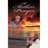 A Mother's Prayer: Volume I