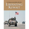 U.S. Marines in the Gulf War, 1990-1991: Liberating Kuwait