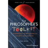 The Philosopher's Toolkit: A Compendium of Philosophical Concepts and Methods