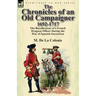 The Chronicles of an Old Campaigner 1692-1717: The Recollections of a French Dragoon Officer During the War of Spanish Succession