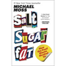 Salt Sugar Fat: How the Food Giants Hooked Us