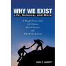 Why We Exist: Life, Science, and More
