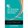 42 Rules for Growing Enterprise Revenue (2nd Edition): Go-To-Market Strategies That Increase Your Relevance to B2B Customers