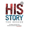 His Story: The Rescue: The Bible message from Genesis to Christ in easy English