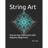 String Art: Step by step instructions with diagrams (Beginners)