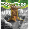 The Boy and the Tree: If Trees Could Talk, What Would They Say? A Boy's Journey of Discovery.