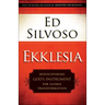 Ekklesia: Rediscovering God's Instrument for Global Transformation