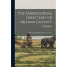 The Farm Journal Directory of Medina County, Ohio: (with a Complete Road Map of the County)