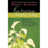 Five Practices of Fruitful Living