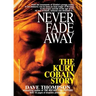 Never Fade Away: The Kurt Cobain Story