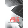 Startup Stories: Lessons for Everyday Entrepreneurs